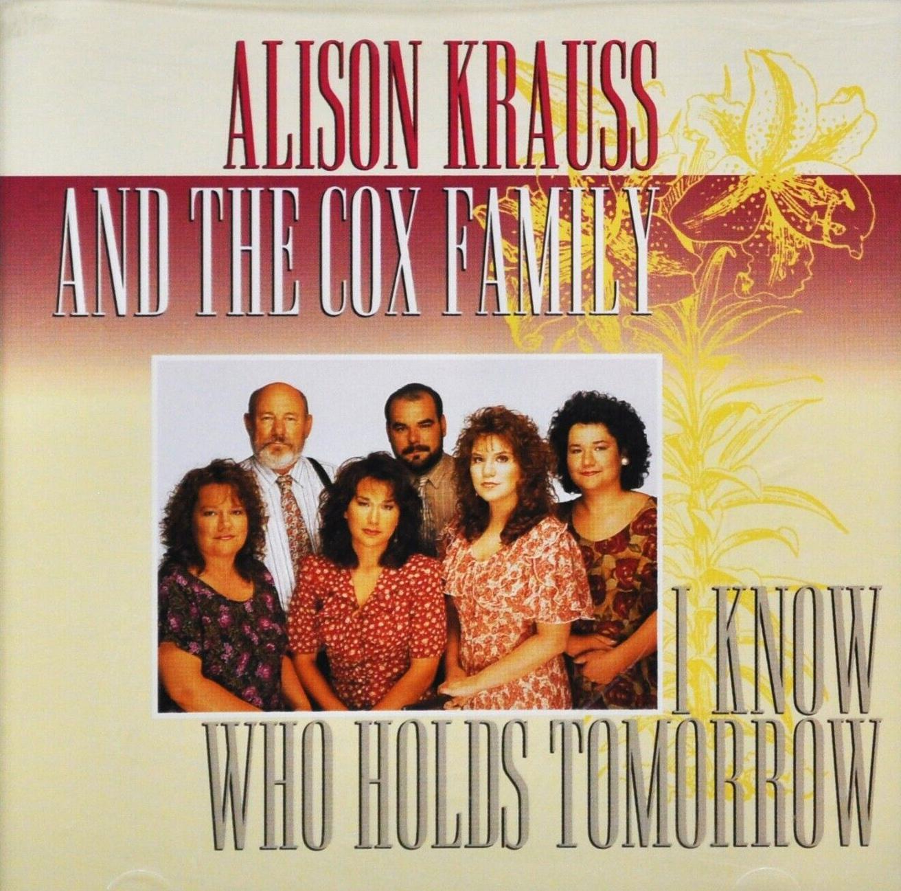 Alison Krauss and the Cox Family's 1994 album "I Know Who Holds Tomorrow." (<a href="https://en.wikipedia.org/wiki/I_Know_Who_Holds_Tomorrow">Rover</a>)
