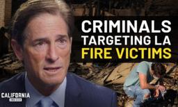 Criminals Taking Advantage of Los Angeles Fire Victims | Nathan Hochman