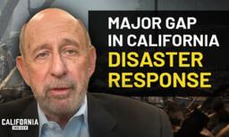 California’s Disaster Response Has a Major Gap—Can It Be Fixed? | Jay Coggan