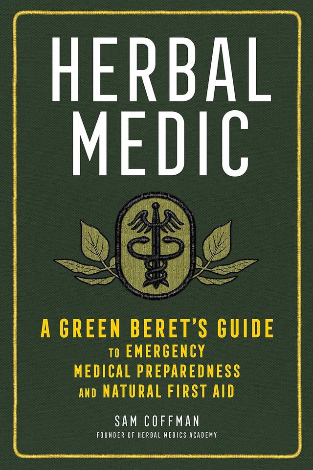 Sam Coffman's book "Herbal Medic: A Green Beret's Guide to Emergency Medical Preparedness and Natural First Aid." (Courtesy of Sam Coffman)
