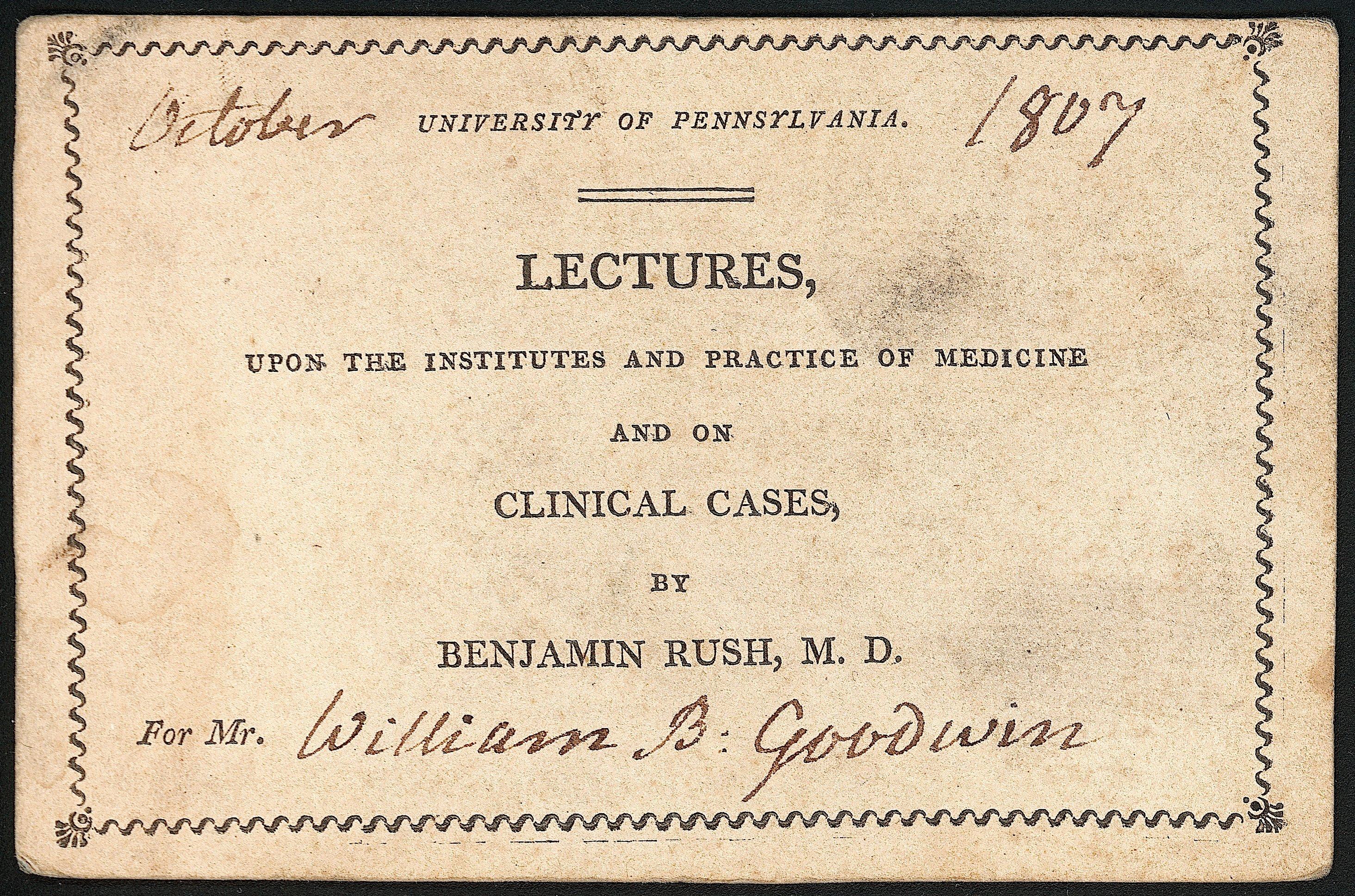 An admission ticket to a lecture given by Benjamin Rush in October 1807. University of Pennsylvania Libraries, Philadelphia. (Public Domain)